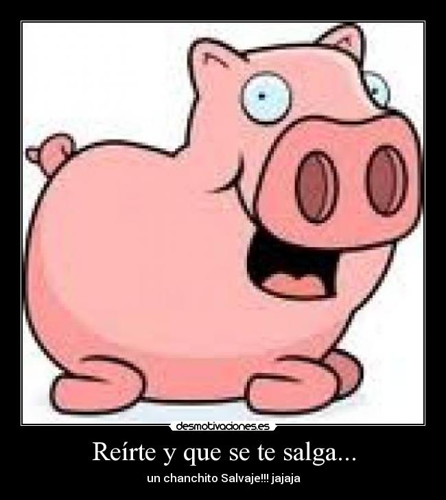 Reírte y que se te salga... - 