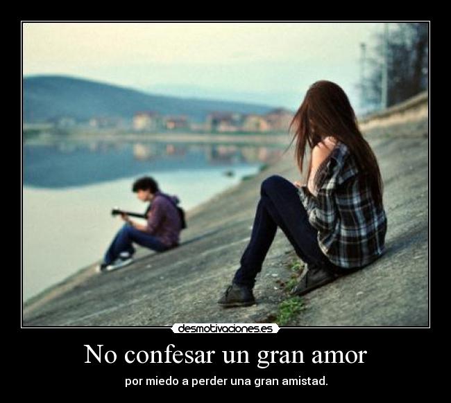No confesar un gran amor -