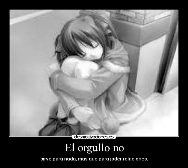 El orgullo no - 