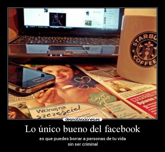 Lo único bueno del facebook -