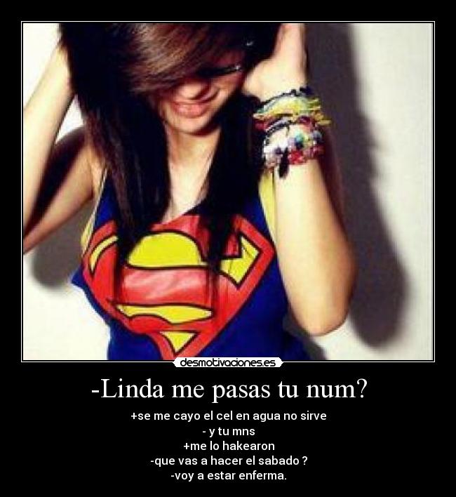 -Linda me pasas tu num? - 