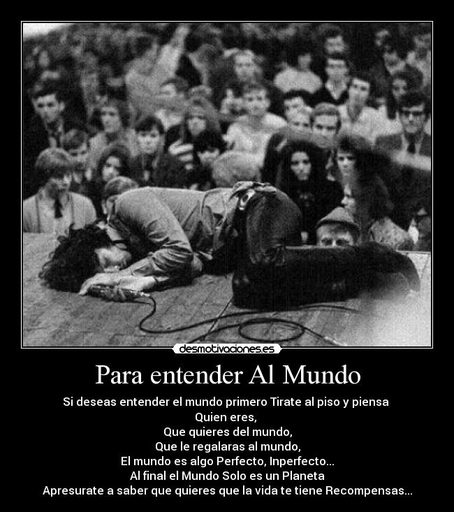 carteles mundo entendamos mundo como prefecto que los seres humanos hemos hecho inperfecto desmotivaciones