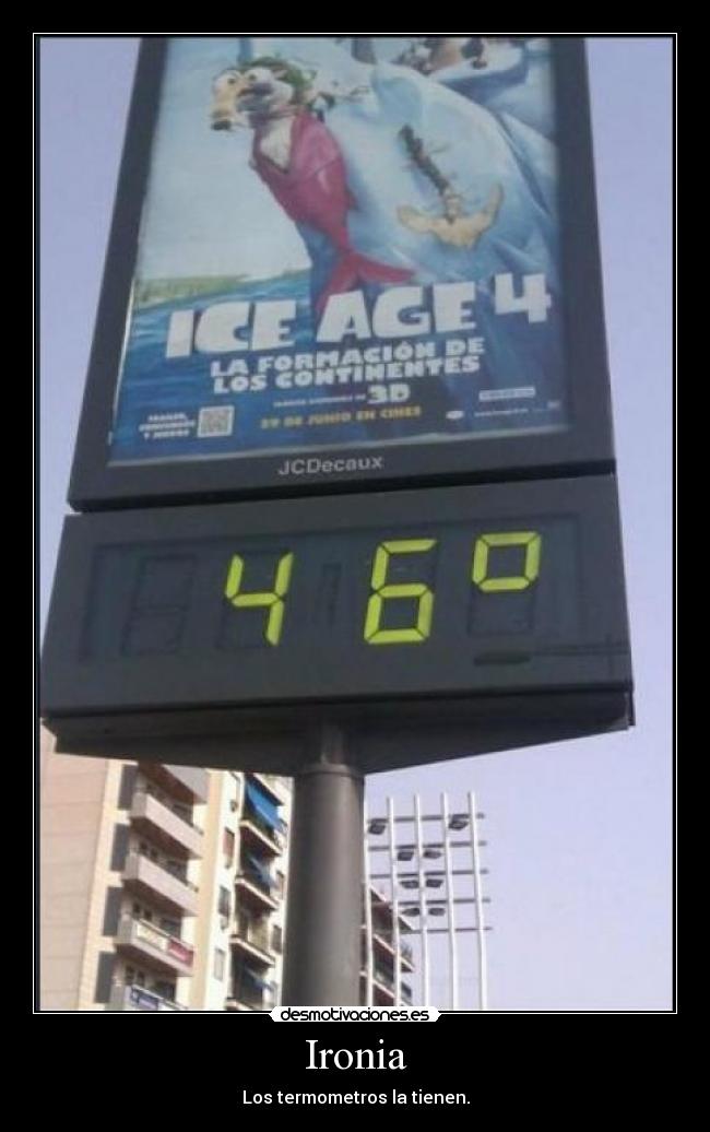 Ironia - Los termometros la tienen.