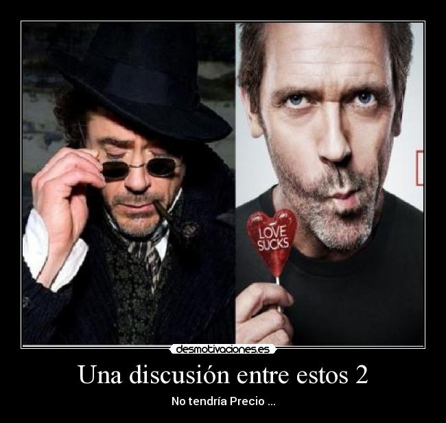 Una discusión entre estos 2 - No tendría Precio ...