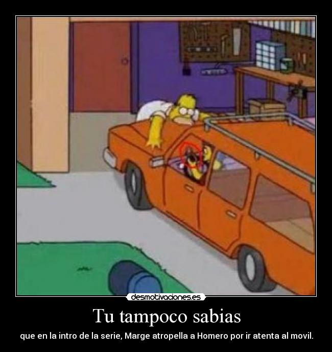 Tu tampoco sabias - que en la intro de la serie, Marge atropella a Homero por ir atenta al movil.