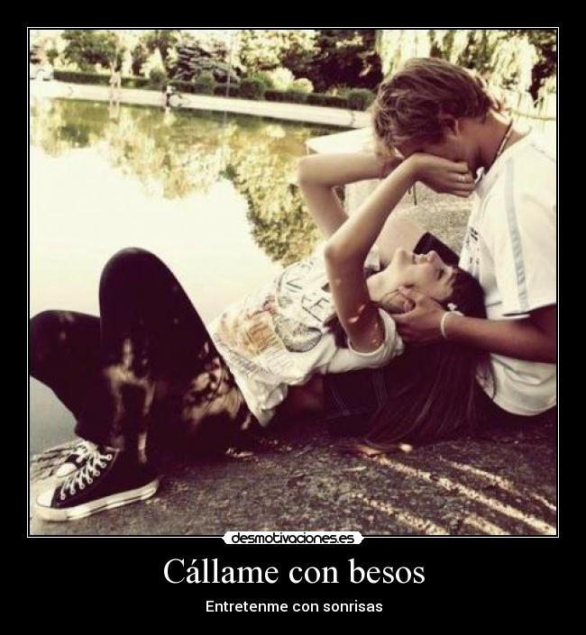 Cállame con besos - Entretenme con sonrisas