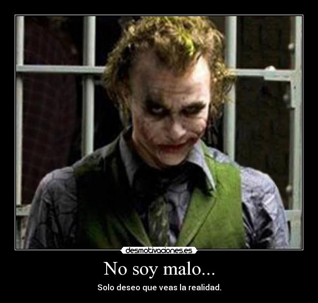 No soy malo... -