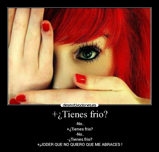 +¿Tienes frio? - 