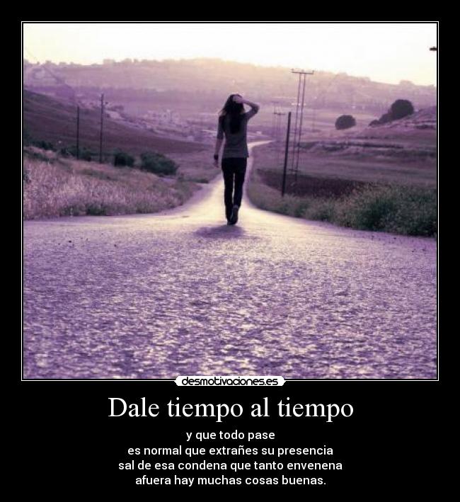 Dale tiempo al tiempo -