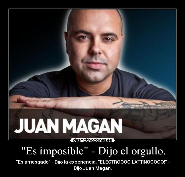 Es imposible - Dijo el orgullo. -
