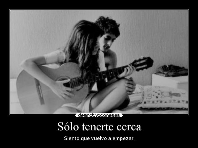 Sólo tenerte cerca -