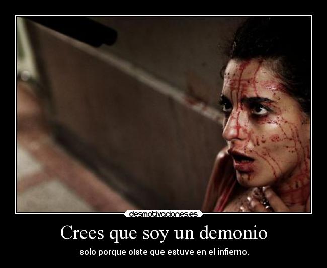 Crees que soy un demonio - 