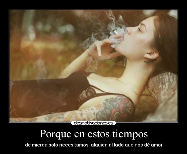 Porque en estos tiempos -