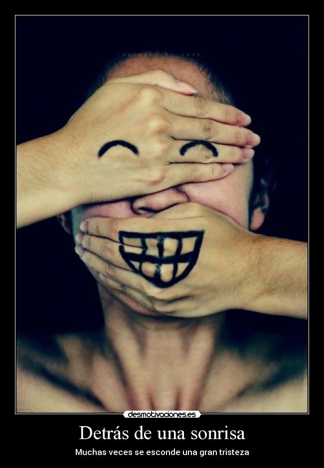 Detrás de una sonrisa - Muchas veces se esconde una gran tristeza