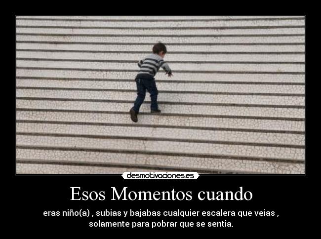 Esos Momentos cuando -