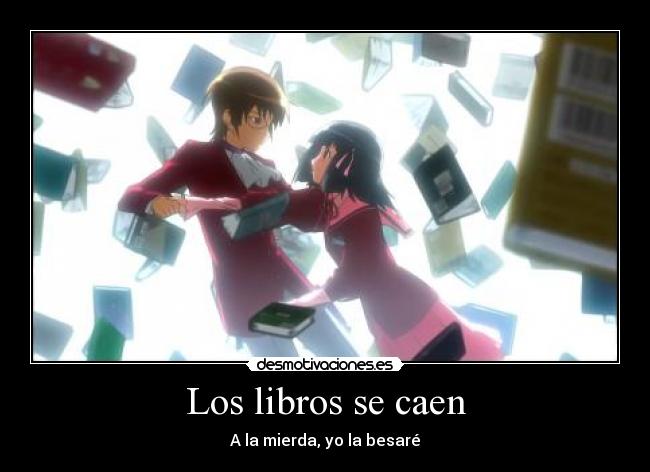 Los libros se caen - A la mierda, yo la besaré
