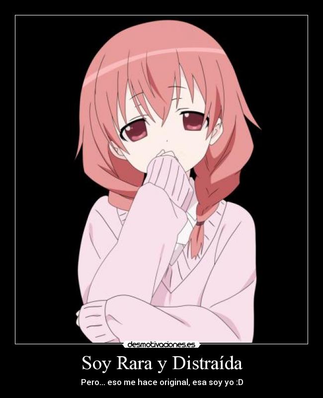 Soy Rara y Distraída -