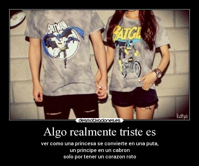 Algo realmente triste es -