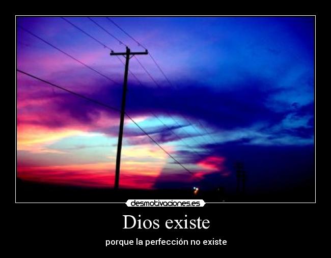 carteles dios dios existir perfeccion cielo nuves desmotivaciones
