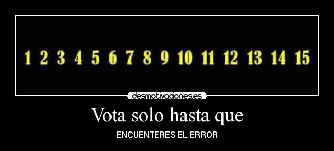 Vota solo hasta que - 