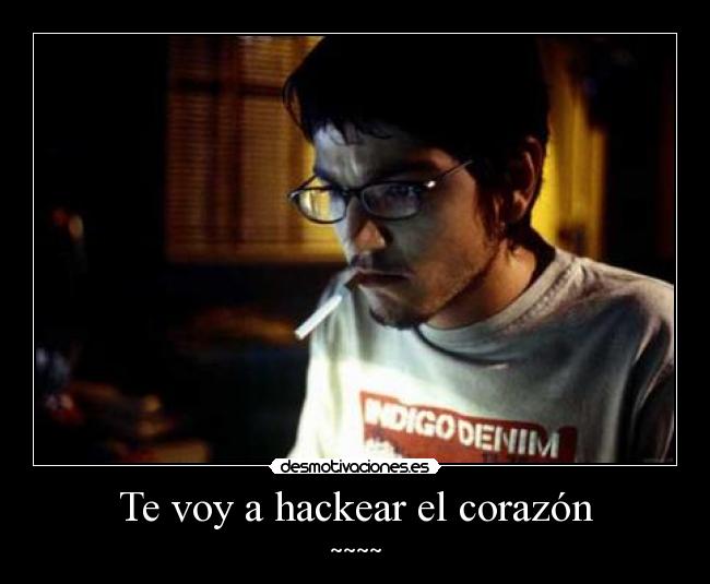 carteles corazon voy hackear corazon diego luna desmotivaciones