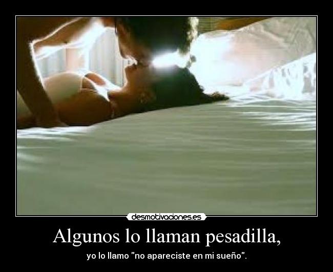 Algunos lo llaman pesadilla, - 