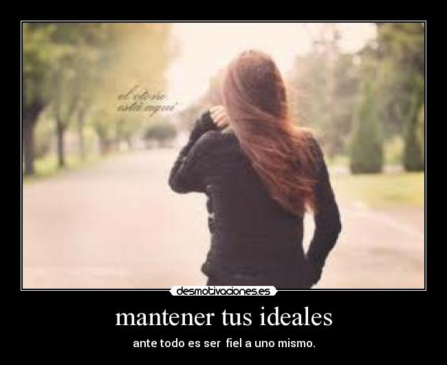 mantener tus ideales - 