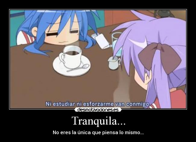 Tranquila... -