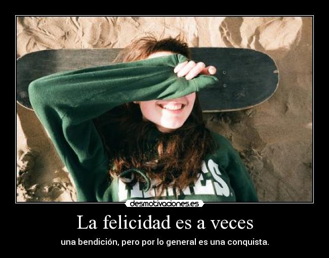 La felicidad es a veces -