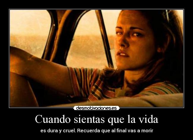 carteles vida true life bitch kristen stewart the road jack kerouack desmotivaciones