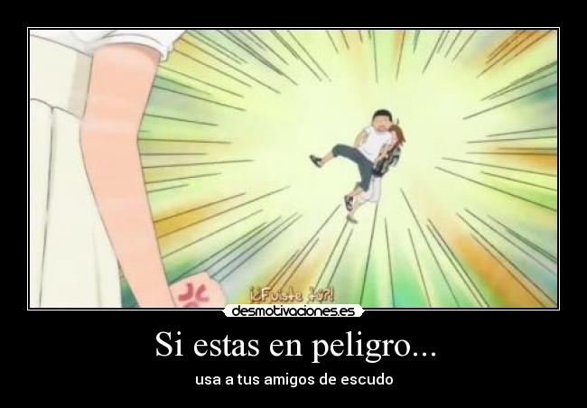 Si estas en peligro... -