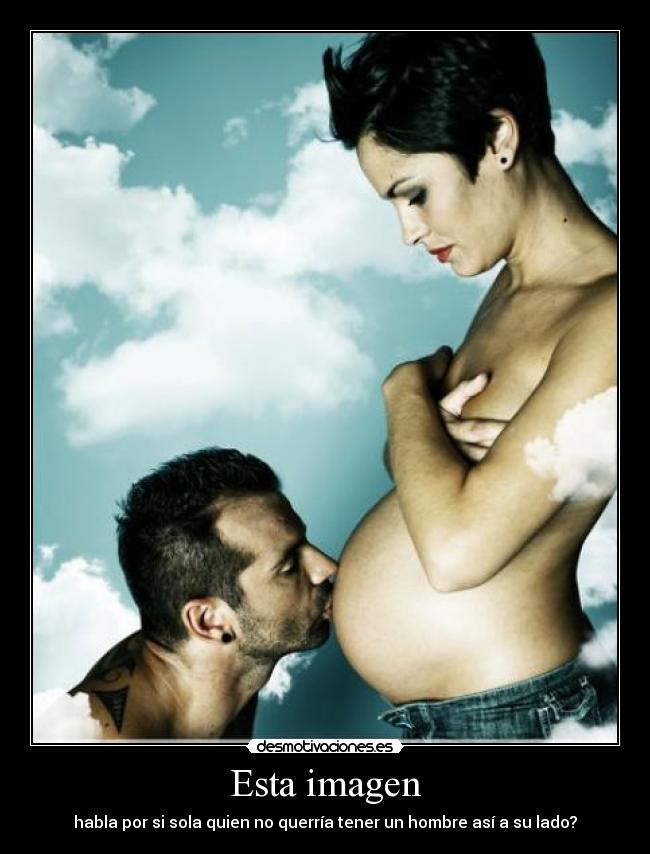 Esta imagen - habla por si sola quien no querría tener un hombre así a su lado?