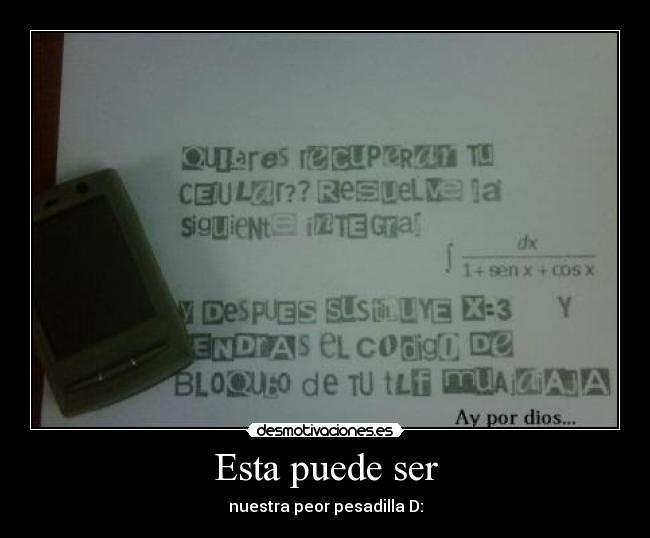 Esta puede ser - nuestra peor pesadilla D: