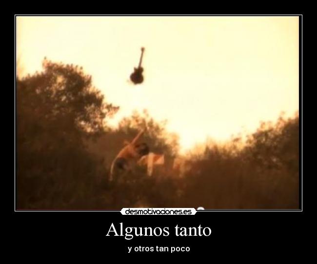 Algunos tanto - y otros tan poco