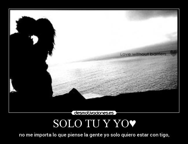 SOLO TU Y YO♥ -