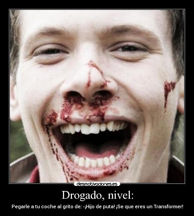 Drogado, nivel: - 