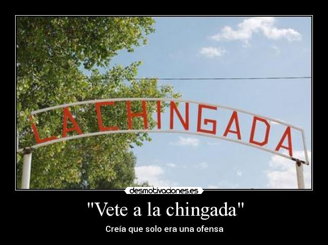 Vete a la chingada - 