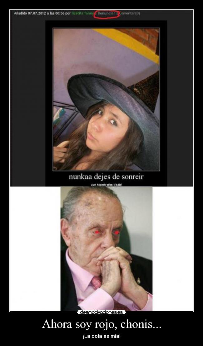 Ahora soy rojo, chonis... -