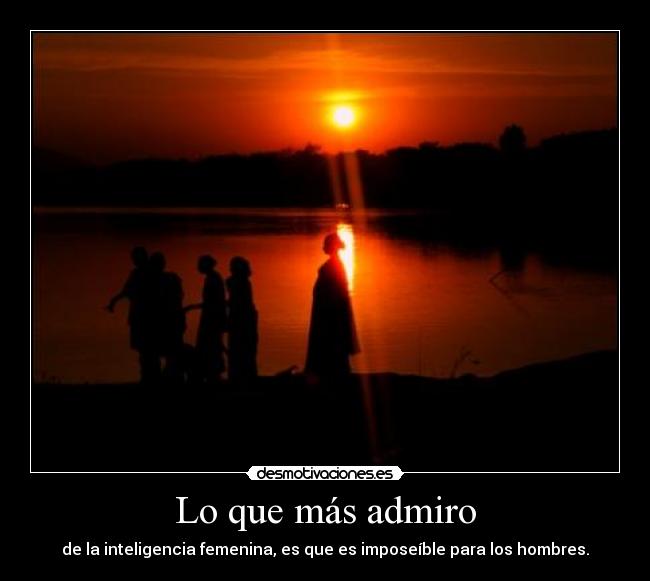 Lo que más admiro -