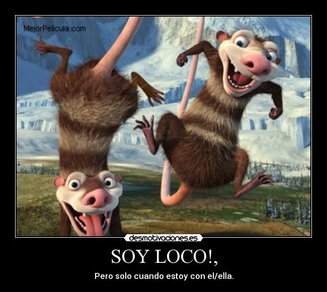SOY LOCO!, -