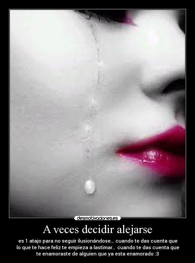 A veces decidir alejarse -
