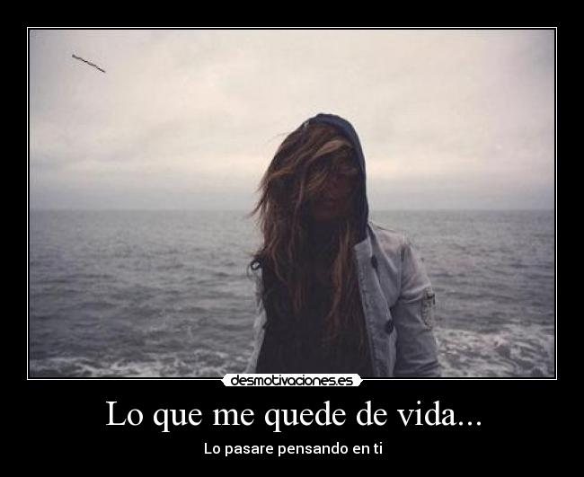 Lo que me quede de vida... -