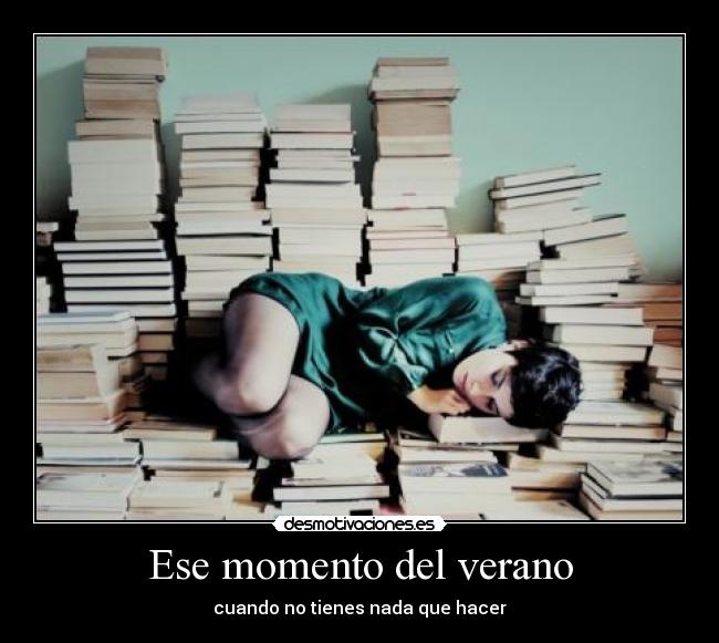 Ese momento del verano - cuando no tienes nada que hacer