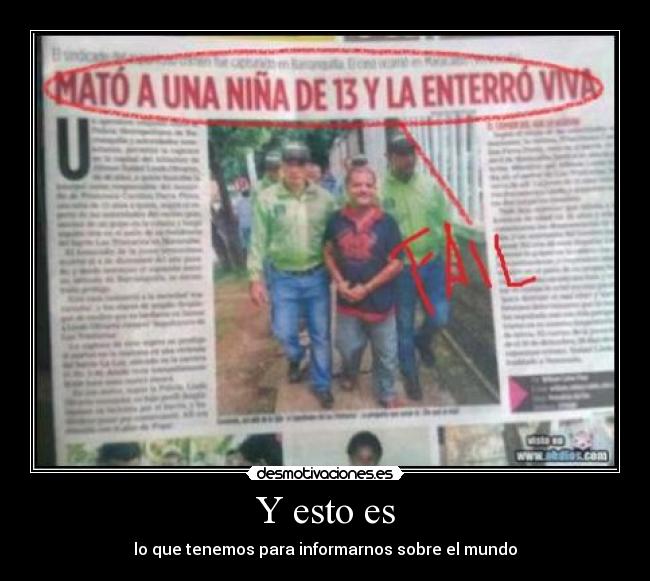 Y esto es - lo que tenemos para informarnos sobre el mundo