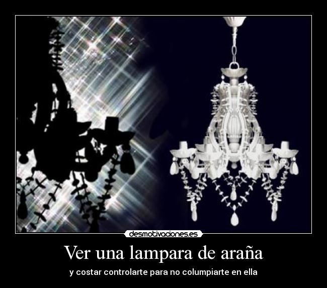 Ver una lampara de araña - y costar controlarte para no columpiarte en ella