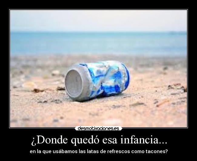 ¿Donde quedó esa infancia... - 