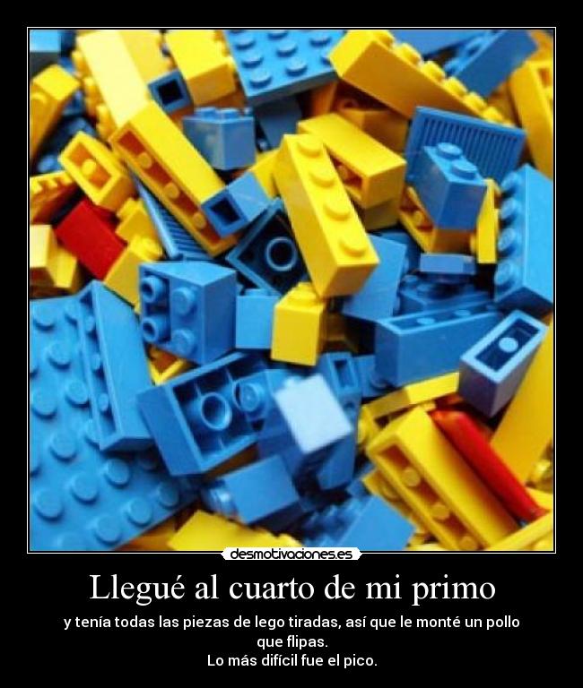 Llegué al cuarto de mi primo - y tenía todas las piezas de lego tiradas, así que le monté un pollo que flipas.
Lo más difícil fue el pico.