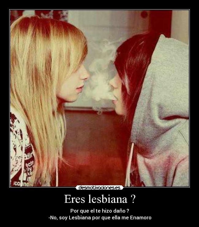 Eres lesbiana ? -