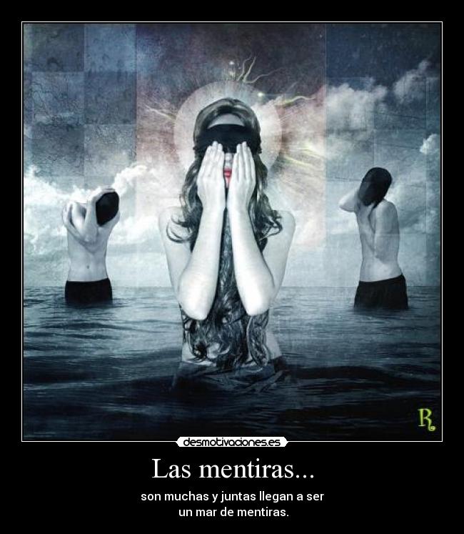 Las mentiras... -