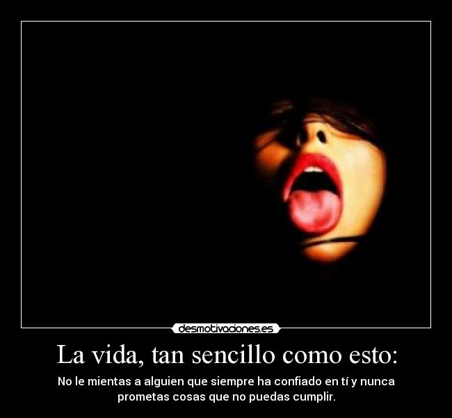 La vida, tan sencillo como esto: -